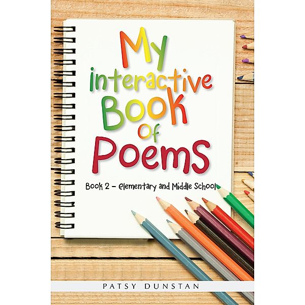 MY  INTERACTIVE  BOOK  OF  POEMS, Patsy Dunstan