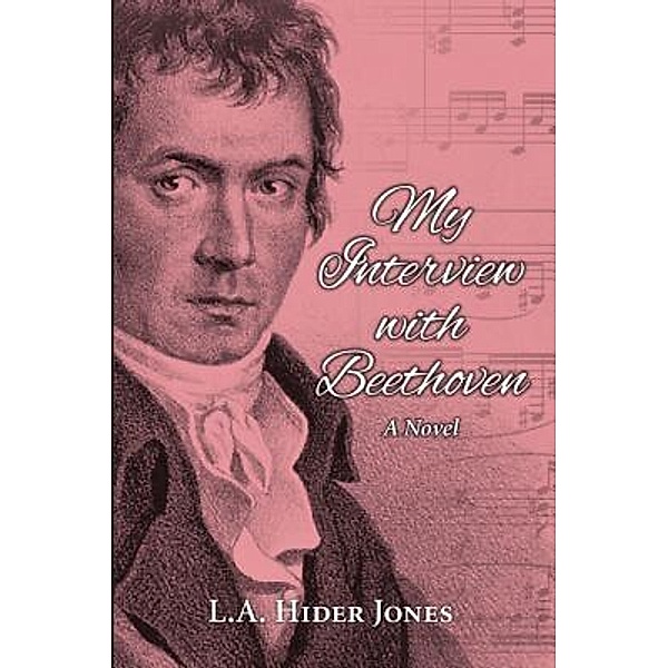 My Interview with Beethoven / Lory Jones, L. A. Hider Jones