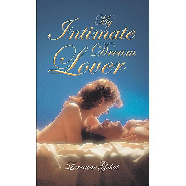 My Intimate Dream Lover, Lorraine Gokul