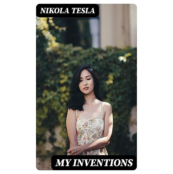 My Inventions, Nikola Tesla