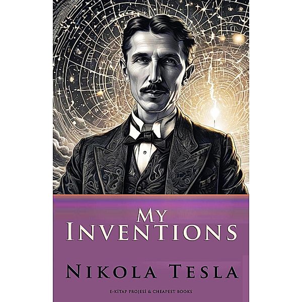 My Inventions, Nikola Tesla