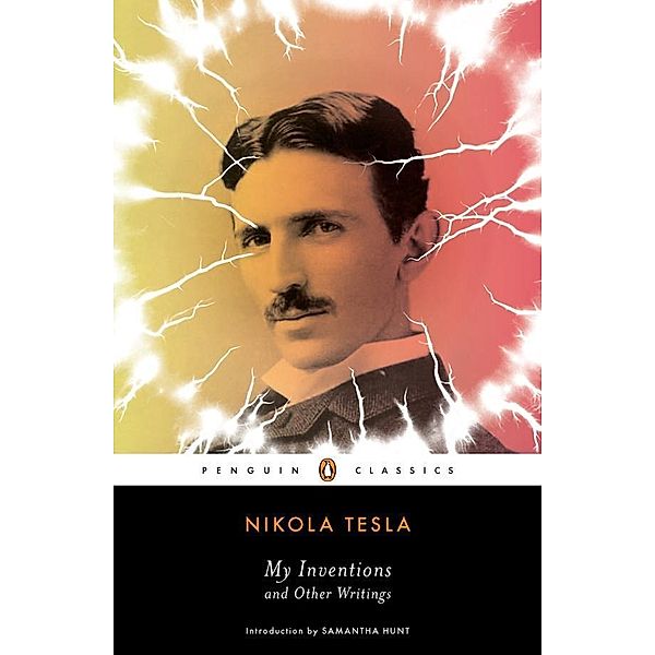 My Inventions and Other Writings, Nikola Tesla