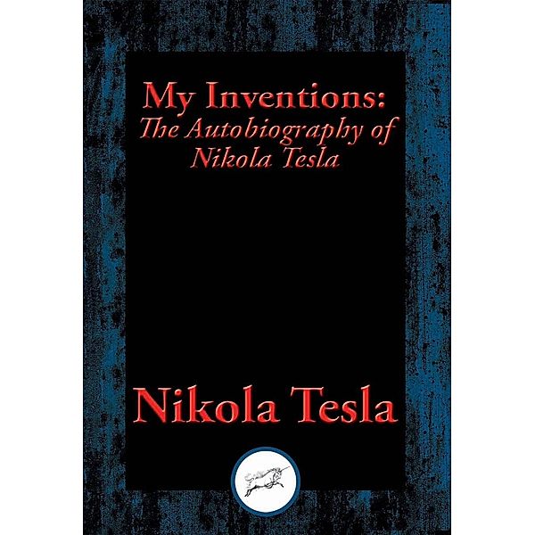 My Inventions / Dancing Unicorn Books, Nikola Tesla