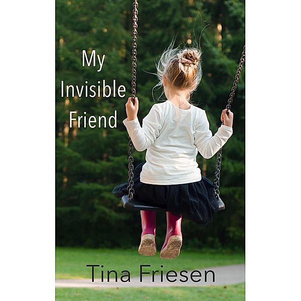 My Invisible Friend, Tina Friesen