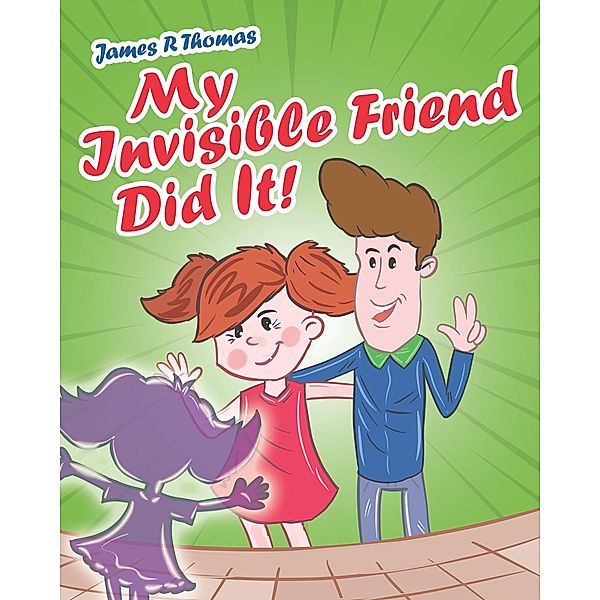 My Invisible Friend Did It!, James Thomas