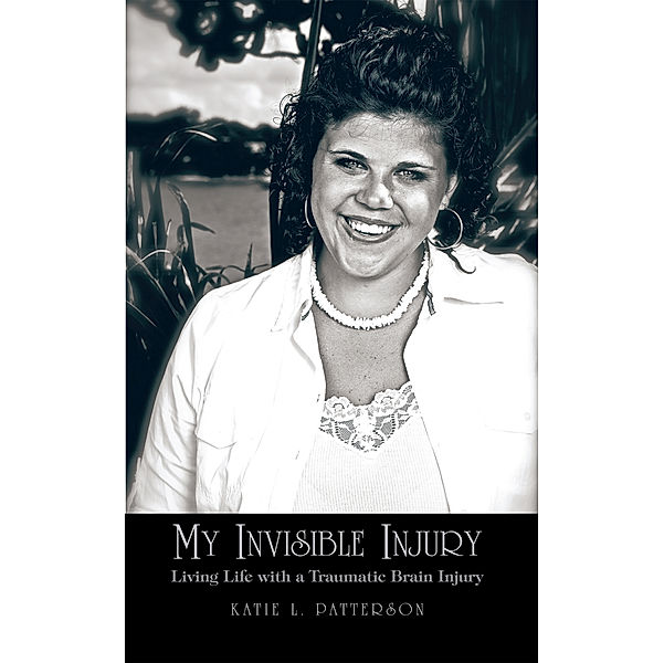 My Invisible Injury, Katie L. Patterson