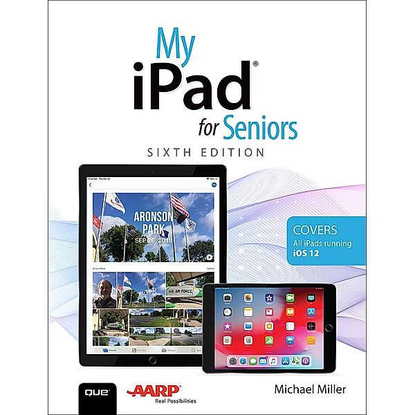 My iPad for Seniors, Michael R. Miller