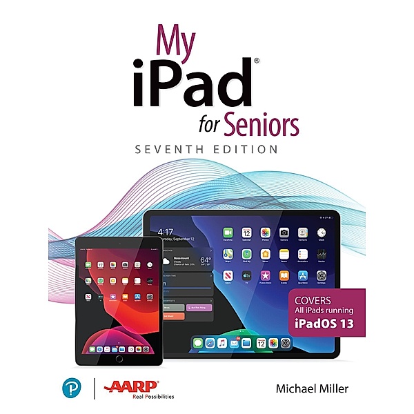 My iPad for Seniors, Michael R. Miller