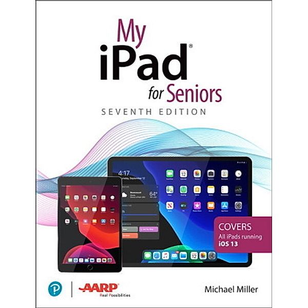 My iPad for Seniors, 7/e, Michael Miller