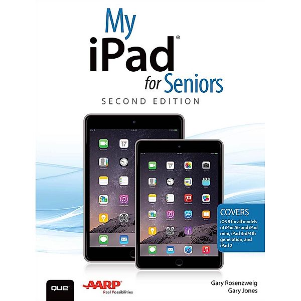 My iPad for Seniors (Covers iOS 8 on all models of  iPad Air, iPad mini, iPad 3rd/4th generation, and iPad 2) / My..., Gary Rosenzweig, Gary Eugene Jones