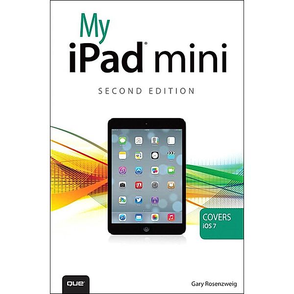 My iPad mini (covers iOS 7) / My..., Rosenzweig Gary