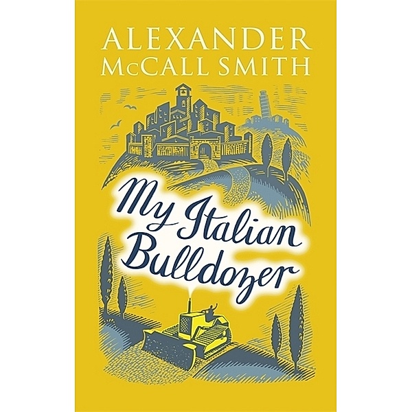 My Italian Bulldozer, Alexander McCall Smith