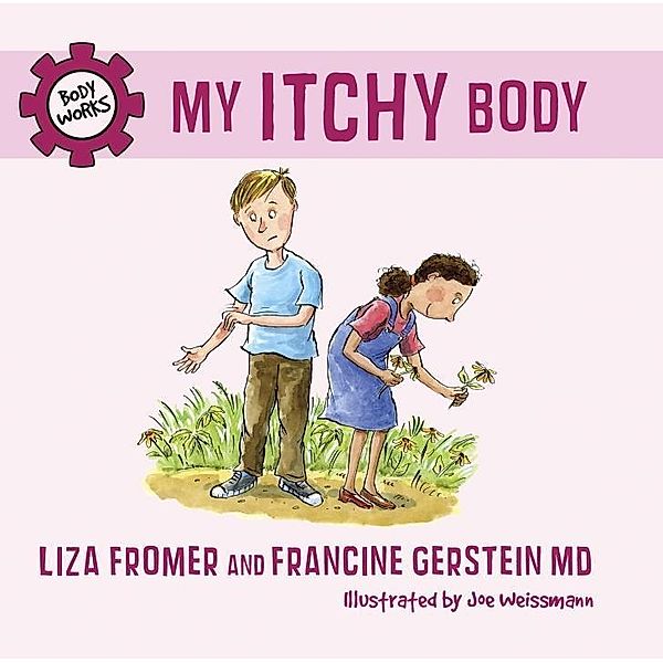 My Itchy Body / Body Works, Liza Fromer, Francine Gerstein