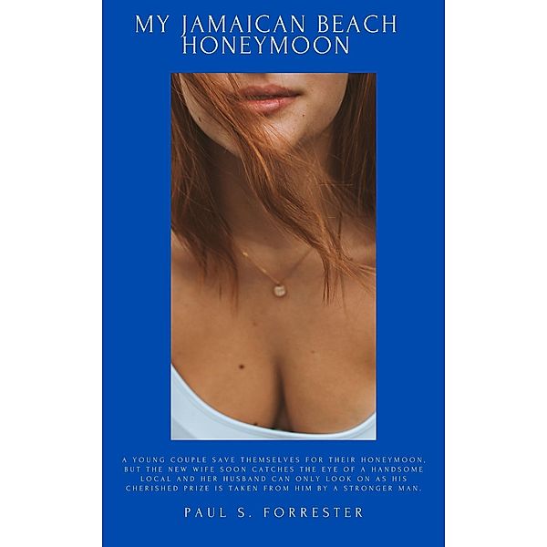 My Jamaican Beach Honeymoon, Paul S. Forrester