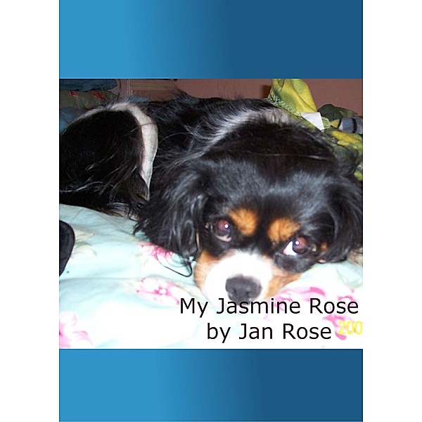 My Jasmine Rose, Jan Rose