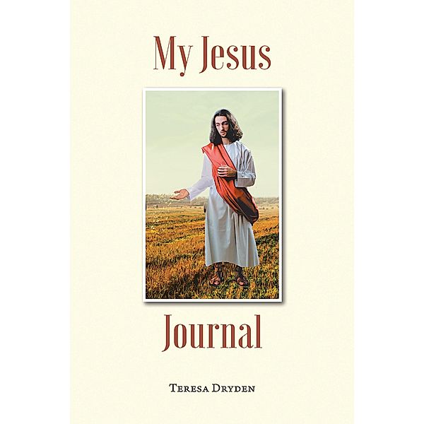 My Jesus Journal, Teresa Dryden