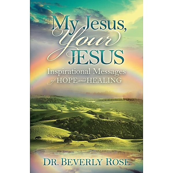 My Jesus, Your Jesus, Beverly Rose
