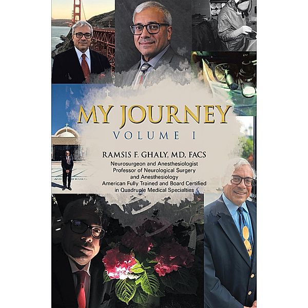 My Journey, Ramsis F. Ghaly Md Facs