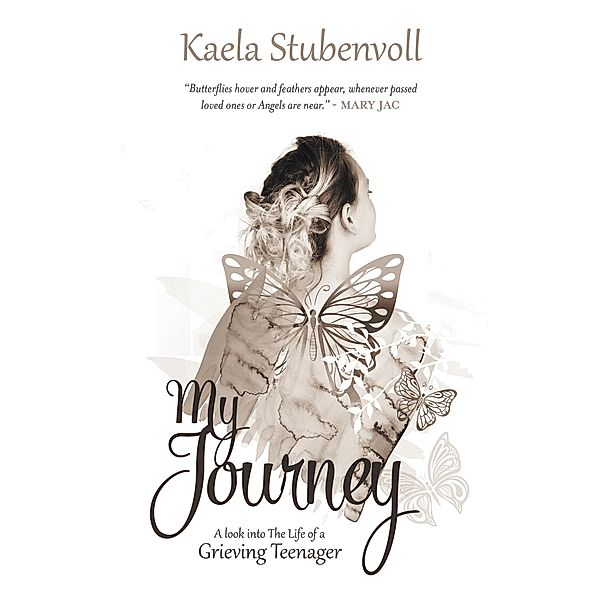 My Journey: a Look into the Life of a Grieving Teenager, Kaela Stubenvoll