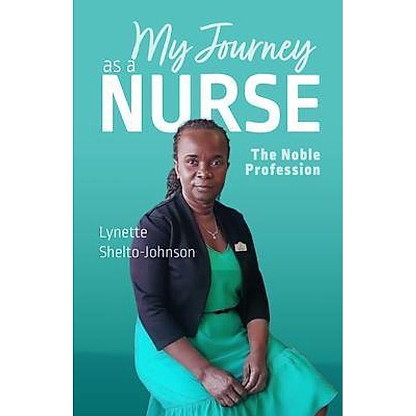 My Journey as a Nurse, Lynette Shelto-Johnson