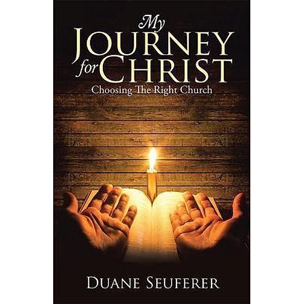 My Journey for Christ / Duane Seuferer, Duane Seuferer