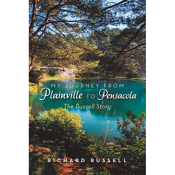 My Journey from Plainville to Pensacola, Richard Russell
