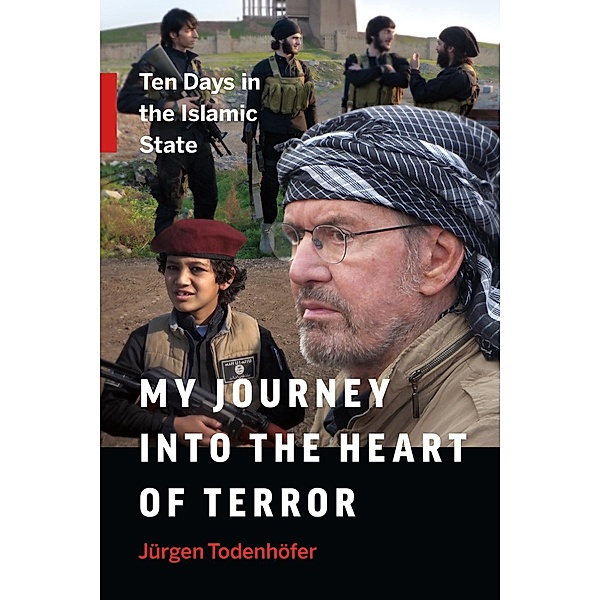My Journey into the Heart of Terror, Jürgen Todenhöfer