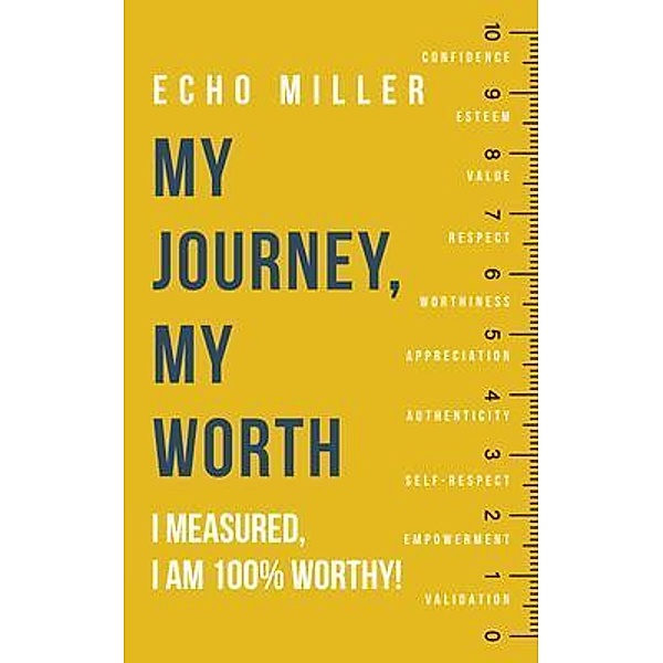My Journey, My Worth, Echo Miller
