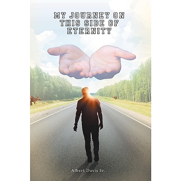 My Journey on This Side of Eternity, Albert Davis Sr.