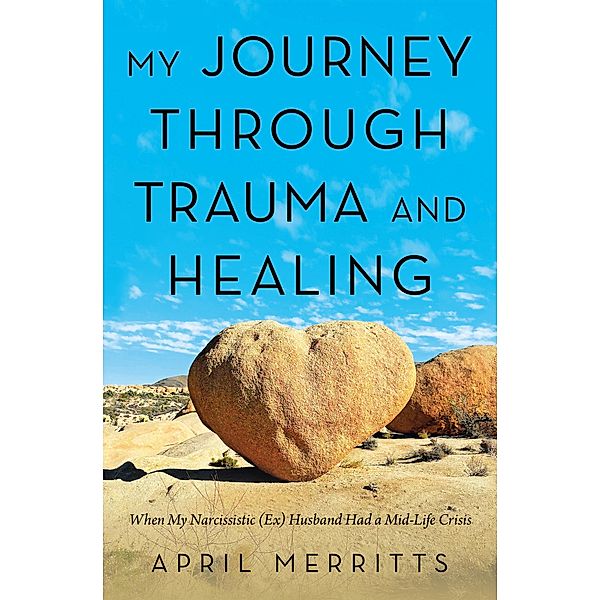 My Journey Through Trauma and Healing, April Merritts