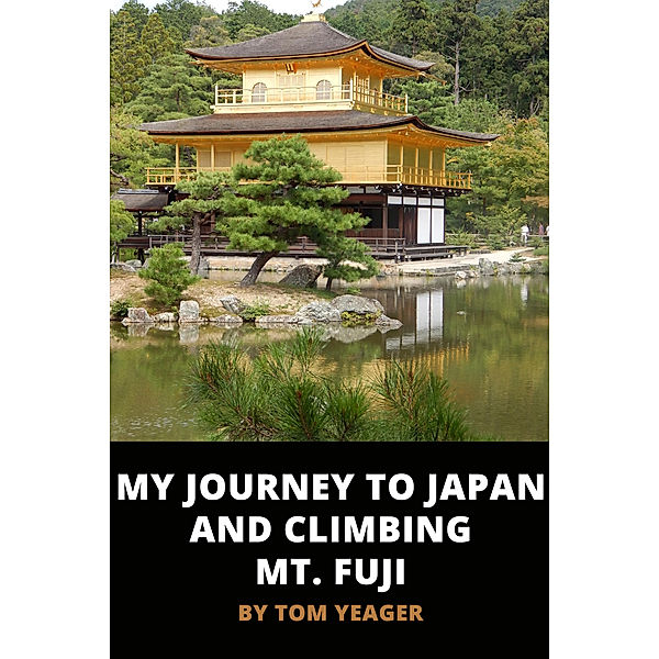 My Journey to Japan and Climbing Mt. Fuji, Thomas Yeager