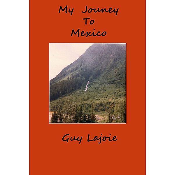 My Journey to Mexico, Guy Lajoie