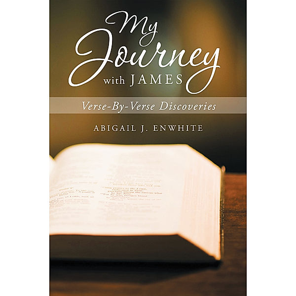 My Journey with James, Abigail J. Enwhite