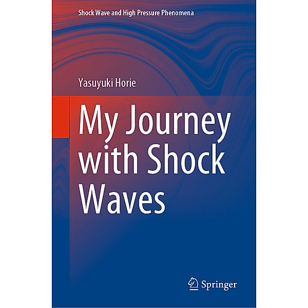 My Journey with Shock Waves, Yasuyuki Horie