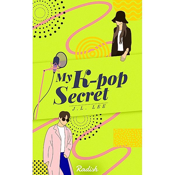 My K-Pop Secret / Radish, J. L. Lee