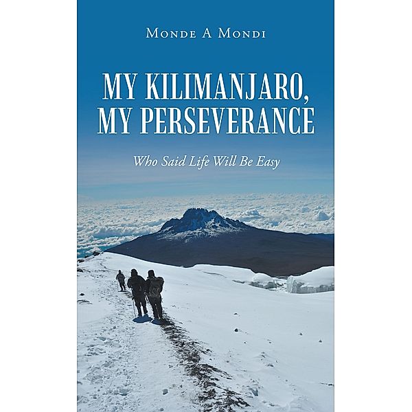 My Kilimanjaro, My Perseverance, Monde A Mondi