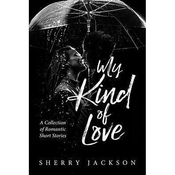My Kind of Love / BookTrail Publishing, Sherry Jackson
