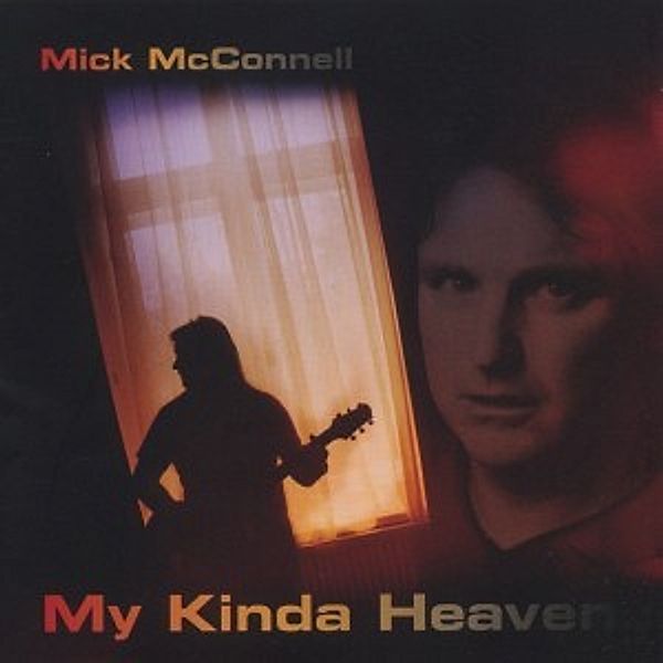 My Kinda Heaven, Mick McConnell