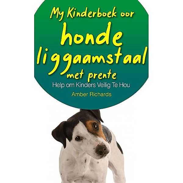 My Kinderboek oor honde liggaamstaal met prente, Amber Richards