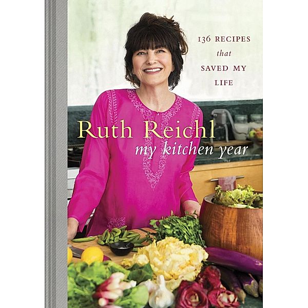My Kitchen Year, Ruth Reichl