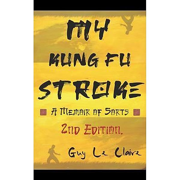 MY  KUNG FU STROKE, Guy Le Claire