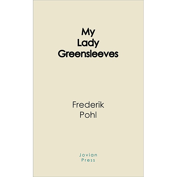 My Lady Greensleeves, Frederik Pohl