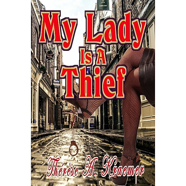 My Lady Is A Thief, Therese A Kraemer