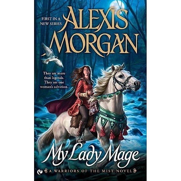 My Lady Mage / A Warriors of the Mist Novel Bd.1, Alexis Morgan