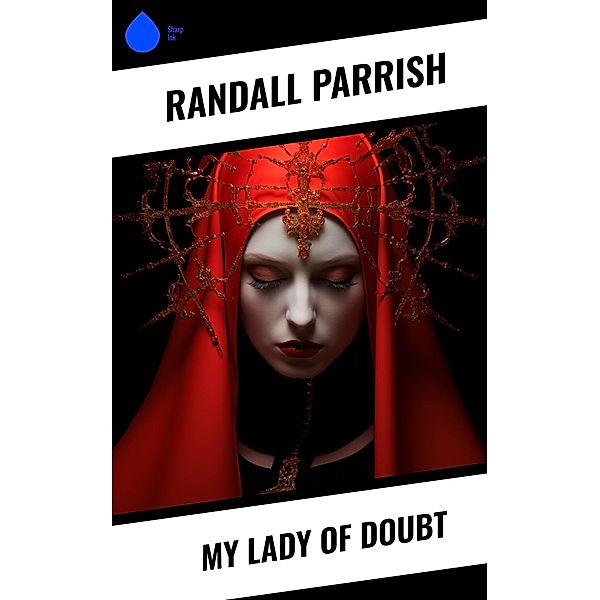 My Lady of Doubt, Randall Parrish