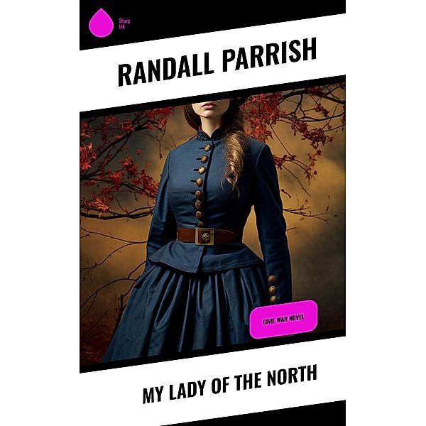 My Lady of the North, Randall Parrish