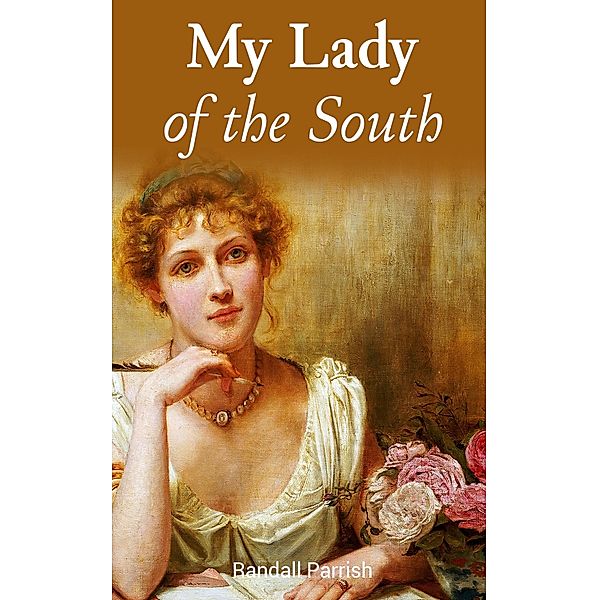 My Lady of the South, Randall Parrish