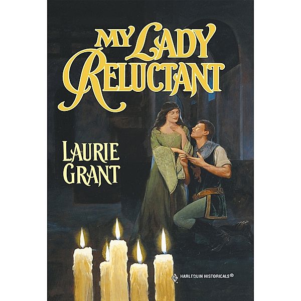 My Lady Reluctant (Mills & Boon Historical), Laurie Grant