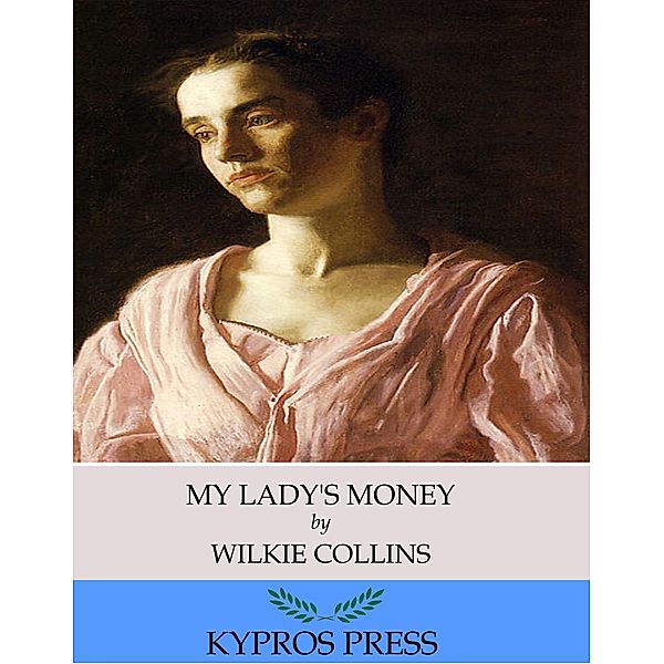 My Lady's Money, Wilkie Collins