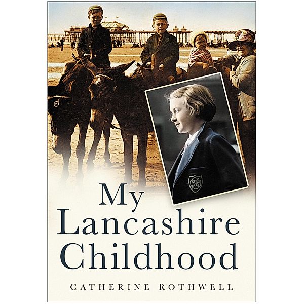 My Lancashire Childhood, Catherine Rothwell